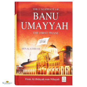The Caliphate of Banu Umayyah (The First Phase)