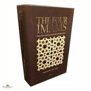 The Four Imams : Their Lives, Works and Schools of Jurisprudence