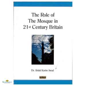 The Role of The Mosque in 21st Century Britain